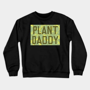 Plant Daddy Crewneck Sweatshirt